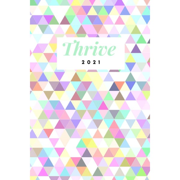 Thrive 2021: Daily Undated Planner Log Book for Tracking Tasks,