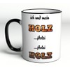 Tasse Ich und mein Holz Holzi Holzi Holz - Schreiner