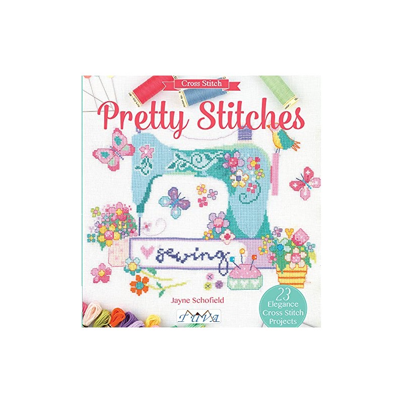 Pretty Stitches: 22 Elegance Cross Stitch Projects