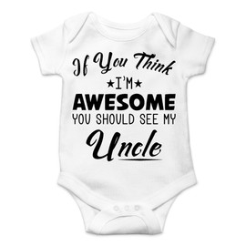 AW Fashions If You Think, I'm Awesome You Should See My Uncle Baby Bodysuit Cute Newborn Romper Boy Outfit (6 Months, White)