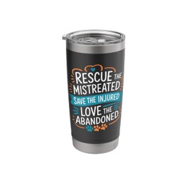 Rescue The Mistreated Save The Injured, Dog and Cat Rescue Stainless Steel Insulated Tumbler