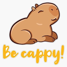 Magnet Be Cappy! Like A Capybara Magnet Bumper Sticker Car Magnet Flexible Reuseable Magnetic Vinyl 5"