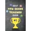 Best 4th Grade Teacher Ever Notebook Gift, 4th Grade Teacher