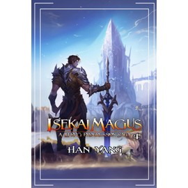 Isekai Magus 4: A LitRPG Progression Saga