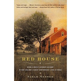 Red House: Being a Mostly Accurate Account of New England's Oldest Continuously Lived-in House