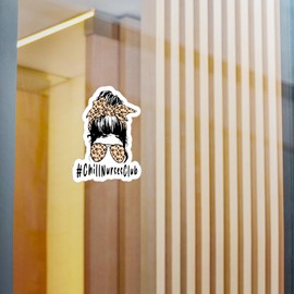Chill Nurses Club Sticker Messy Bun Leopard Sunglasses Gift Idea Large 4" 6" Car Laptop Water Bottle Waterproof Decal Vinyl
