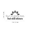 Vinyl Wall Art Decal - Sun is Alone Too But