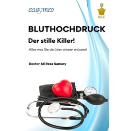 BLUTHOCHDRUCK, der stille Killer!: Alles was Sie darüber wissen müssen! (EASY MED, Band 1)