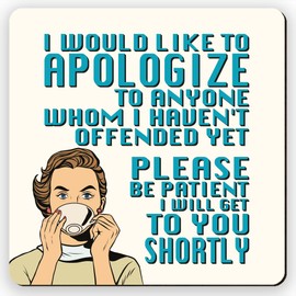 Dorothy Spring I Would Like to Apologize Funny Retro Sarcastic Coaster Square Drink Coaster Gift for Office Perfectly Captures Sarcasm One Gift for Friends and Colleagues who Love to Laugh