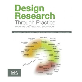 Design Research Through Practice: From the Lab, Field, and Showroom
