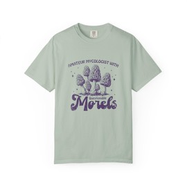 Amateur Mycologist with Questionable Morels, Unisex Garment-Dyed T-Shirt, Magic Mushroom Funny Psychedelic Humor CE-222
