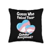 Guess Who Failed Their Gender Assignment Throw Pillow, 16x16, Multicolor