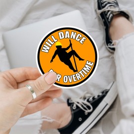 (3 Pcs) Will Dance for Overtime Sticker – Funny Blue Collar Construction Worker Vinyl Decal 3 inches Waterproof for Hard Hat, Toolbox, Laptop, Helmet, Water Bottle – Humor Sticker for Men