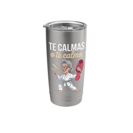 Funny Te Calmas Calmo Abuela Chancla Humor Saying Women Mom Stainless Steel Insulated Tumbler