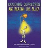 Exploring Depression, and Beating the Blues: A CBT Self-Help Guide