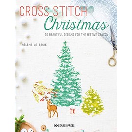 Cross Stitch Christmas: 20 beautiful designs for the festive season