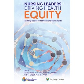 Nursing Leaders Driving Health Equity: Tackling Social and Structural Determinants (NLN)