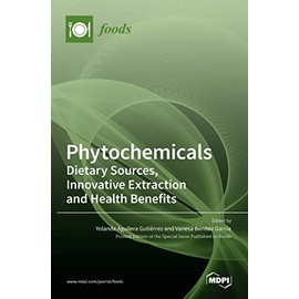 Phytochemicals: Dietary Sources, Innovative Extraction and Health Benefits