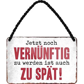 Tin Sign Funny Saying "JETZT NOCH VERNÜNFTIG.." Decorative Hanging Sign Door Sign House Entrance Metal Sign Funny Gift for Birthday or Christmas 18 x 12 cm