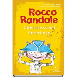 Rocco Randale 03 - Oberstress mit Unterhose: Leicht zu lesen, viel zu lachen! Rocco Randale, Band 3