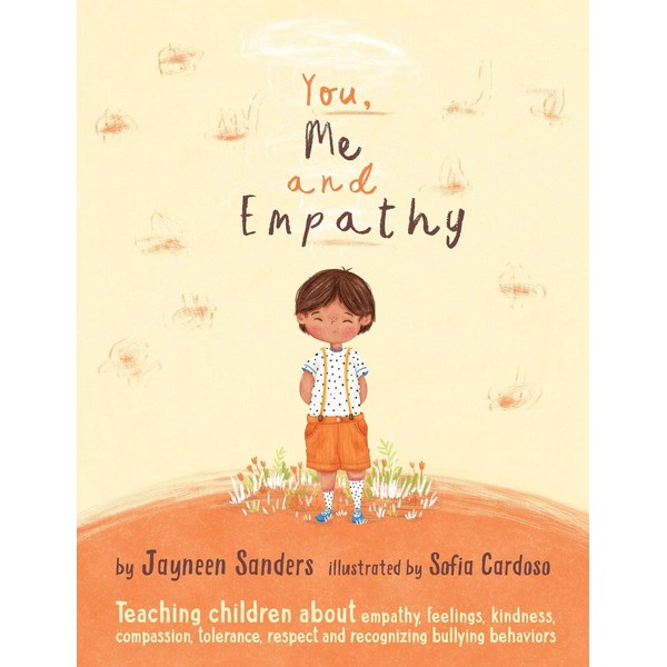 You, Me and Empathy: Teaching children about empathy, feelings, kindness,