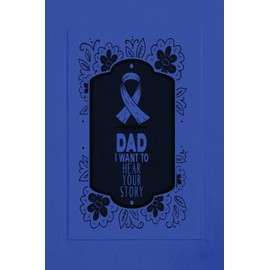 Dad, I Want to Hear Your Story: A Father's Guided Journal To Share His Life & His Love (The Hear Your Story Books)