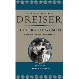Letters to Women: New Letters, volume 2 (The Dreiser Edition)