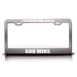 I've Read The Book GOD WINS Christian Metal License Plate Frame Style 22 Chrome