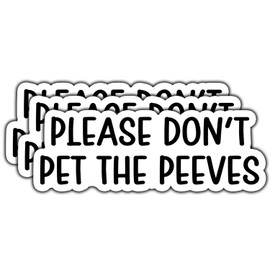 (3Pcs) Please Don't Pet The Peeves Sticker Funny Quote Sarcastic Decals Waterproof Vinyl Sticker for Books Laptops Phone Water Bottles Tumbler Cup Kindle 3 Inch
