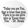 Today You are You Truer Than True Dr. Seuss -