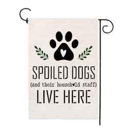 Dog Garden Flag, Funny Spoiled Dogs Live Here Garden Flag, Vertical Burlap Double Sided There Household Staff Live Here Outdoor Decor Yard Lawn Home Decoration 12.5 x 18 Inch