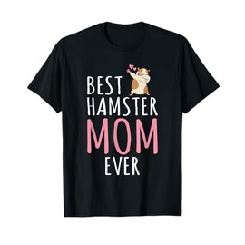Best Hamster Mom Cute Hamster Owner T-Shirt