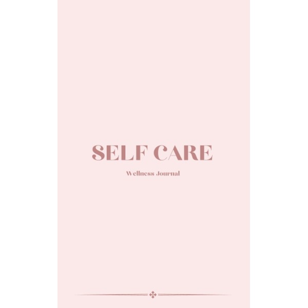 Wellness Journal: Self Care