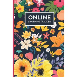 Online Shopping Tracker:: Keep Tracking Organizer Notebook for online purchases or shopping orders made through an online website .......