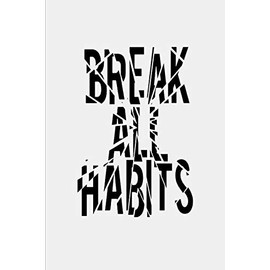 Break All Habits: Inspirational Habit Journal Notebook, Personal Tasks and Goal Planner, Organize Your Daily Tasks, Undated Monthly Habit Tracker