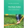 Mind-Body-Medizin: Integrative Konzepte zur Ressourcenstärkung und Lebensstilveränderung