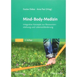Mind-Body-Medizin: Integrative Konzepte zur Ressourcenstärkung und Lebensstilveränderung