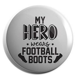 Hippowarehouse My Hero Wears Football Boots Badge Pin 50mm