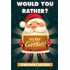 Would You Rather? Christmas Edition: Silly & Hilarious Questions For