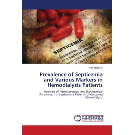 Prevalence of Septicemia and Various Markers in Hemodialysis Patients: Analysis of Hematological and Biochemical Parameters in Septicemia Patients Undergoing Hemodialysis