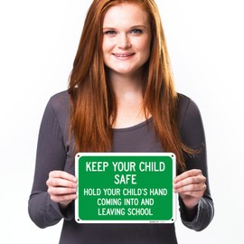 Keep Your Child Safe Hold Your Child's Hand Coming Into and Leaving School Sign, 10x7 Inches, Rust Free .040 Aluminum, Fade Resistant, Made in USA by Sigo Signs