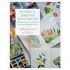 Keeping a Creative Sketchbook: Build Your Artistic Practice for a