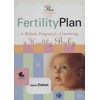 The Fertility Plan: The Holistic Program for Conceiving a Healthy