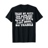 Quote TRUST MY GUT?! THE SAME GUT THAT... Funny Design