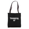 Thankful AF Tote Bag