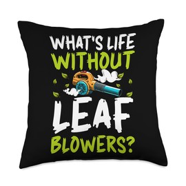 Whats Life Without Leaf Blowers? Autumn Leaf Blower Throw Pillow