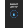 Plumber Logbook: Daily Work Logbook for Plumbing Professionals