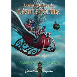 Les brigadiers de l'Étoile polaire: L'alliance des lutins
