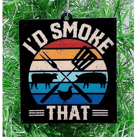 Barbeque BBQ Themed Christmas Ornament - I'd Smoke That (B70)