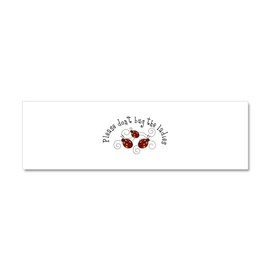 CafePress Please Dont Bug The Ladies Car Magnet 10 X 3 10" x 3", Bumper Magnet